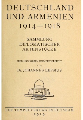 Germany and Armenia, 1914-1918: Collection of diplomatic files