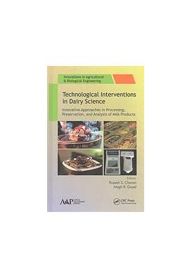 Technological interventions in dairy science : innovative approaches in processing, preservation, and analysis of milk produc