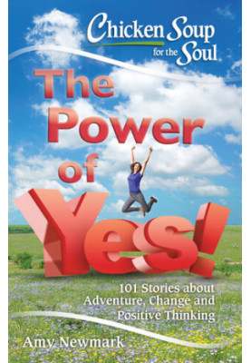 Chicken Soup for the Soul: The Power of Yes!