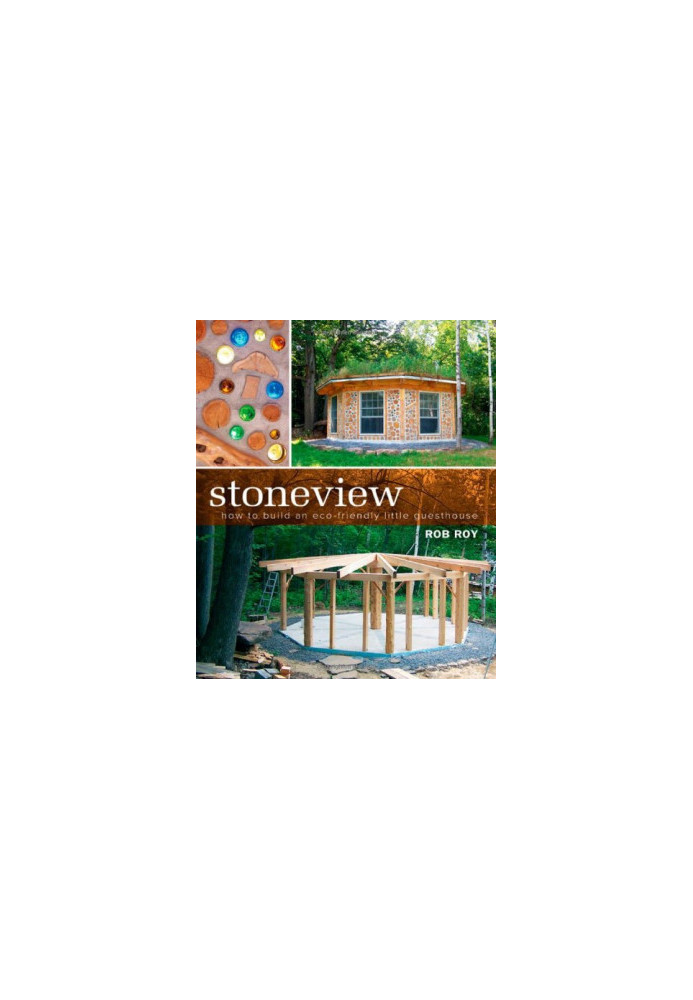Stoneview : how to build an eco-friendly little guesthouse