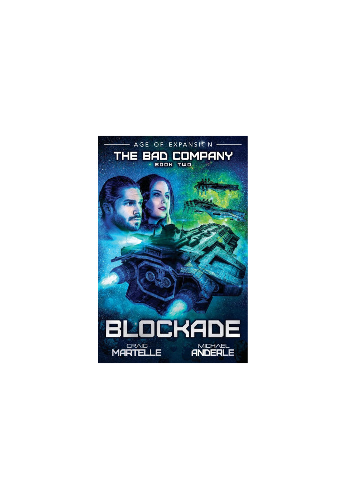 Blockade - Age of Expansion. A Kurtherian Gambit Series - The Bad Company, Book 2