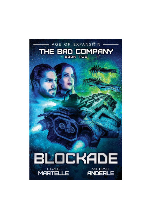 Blockade - Age of Expansion. A Kurtherian Gambit Series - The Bad Company, Book 2
