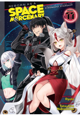 Reborn as a Space Mercenary: I Woke Up Piloting the Strongest Starship! Vol. 11