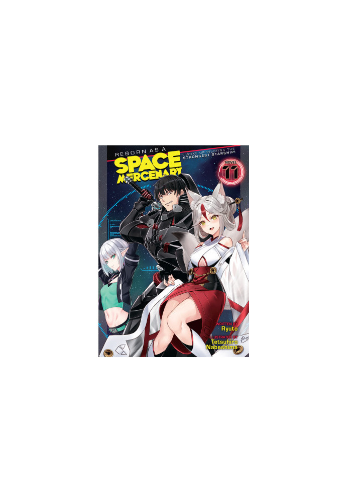 Reborn as a Space Mercenary: I Woke Up Piloting the Strongest Starship! Vol. 11