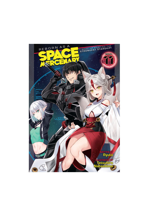 Reborn as a Space Mercenary: I Woke Up Piloting the Strongest Starship! Vol. 11