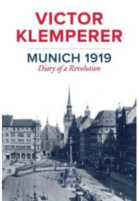 Munich 1919: diary of a revolution