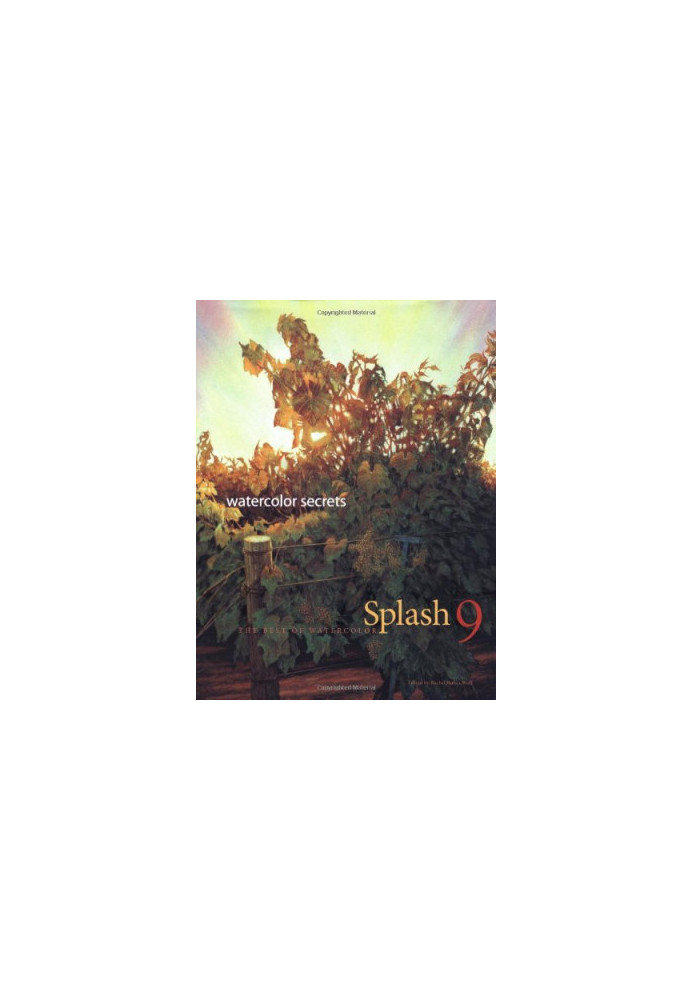 Splash 9 - Watercolor Secrets: The Best of Watercolor: Watercolor Disoveries