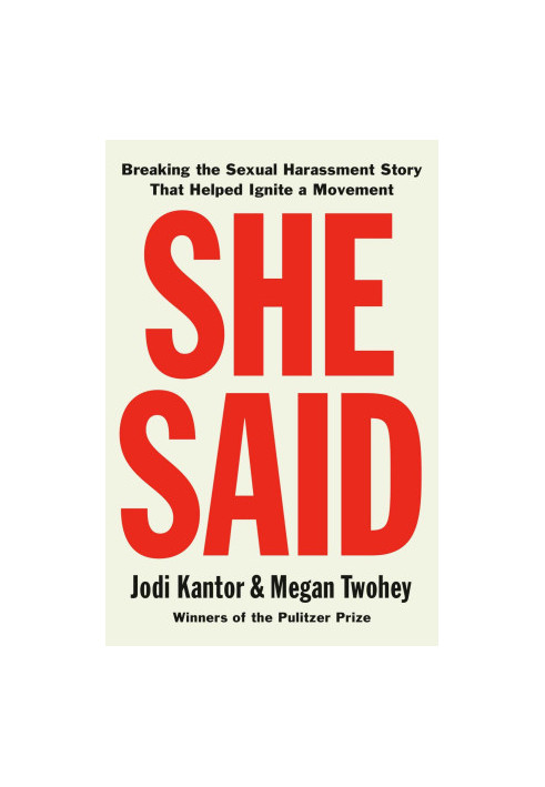 She Said: Breaking the Sexual Harassment Story That Helped Ignite a Movement