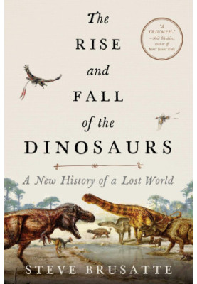 The Rise and Fall of the Dinosaurs