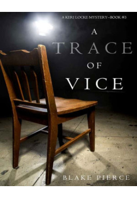 Keri Locke Mystery 03-A Trace of Vice