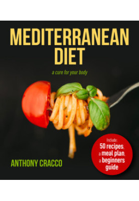 Mediterranean Diet: A cure for your body