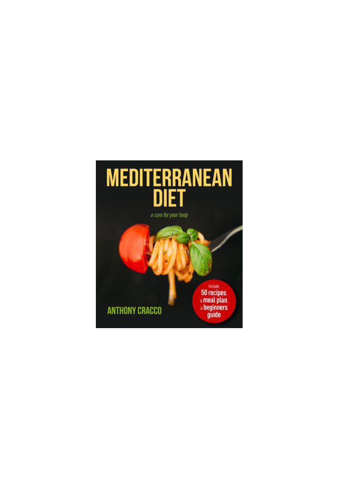 Mediterranean Diet: A cure for your body