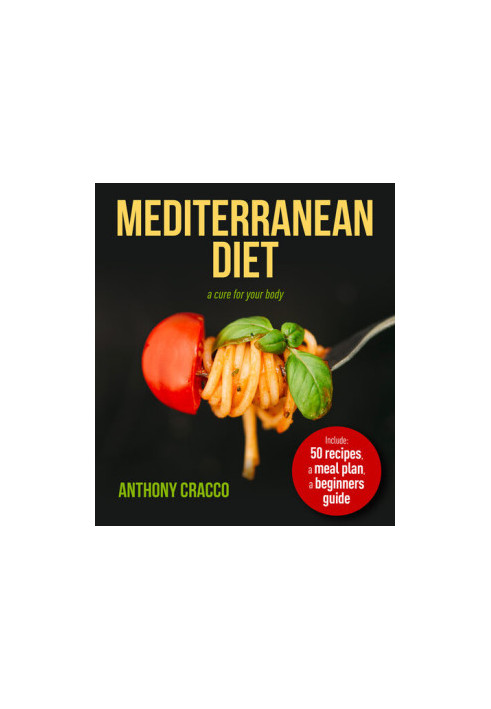 Mediterranean Diet: A cure for your body