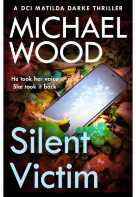 Silent Victim (DCI Matilda Darke 10)