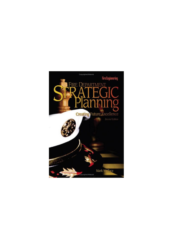 Fire department strategic planning : creating future excellence