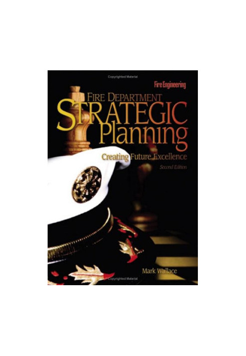 Fire department strategic planning : creating future excellence