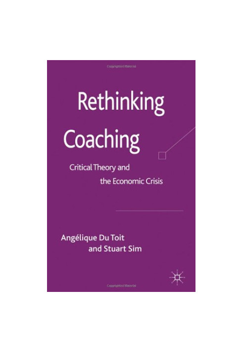 Rethinking Coaching: Critical Theory and the Economic Crisis