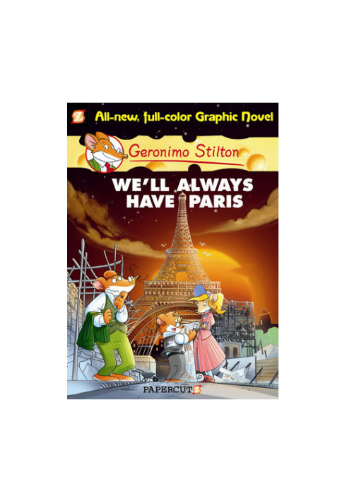 Geronimo Stilton Graphic Novels 11 - We'll Always Have Paris