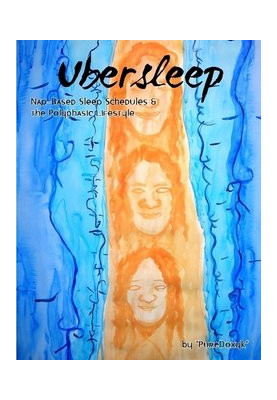 Ubersleep: Nap-Based Sleep Schedules and the Polyphasic Lifestyle