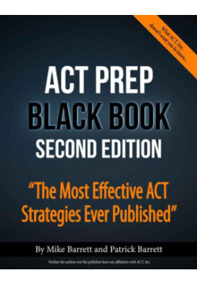 The ACT prep black book : "the most effective ACT strategies ever published"