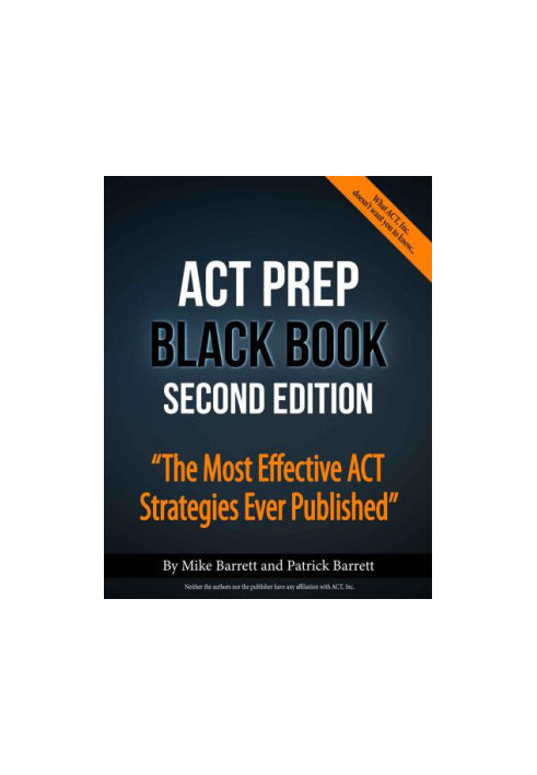 The ACT prep black book : "the most effective ACT strategies ever published"