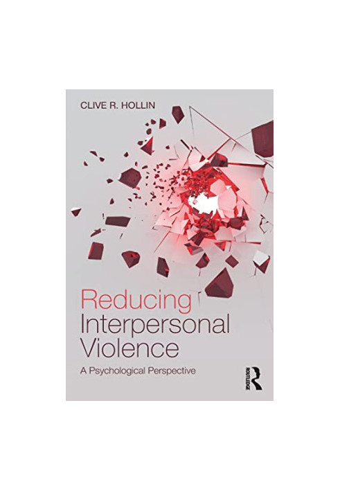 Reducing Interpersonal Violence: A Psychological Perspective