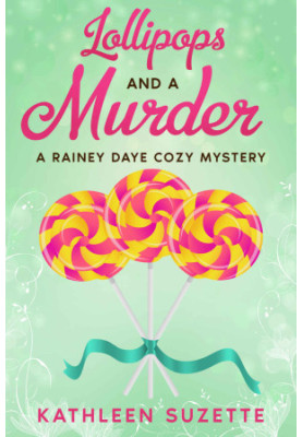 16 Lollipops and a Murder: A Rainey Daye Cozy Mystery