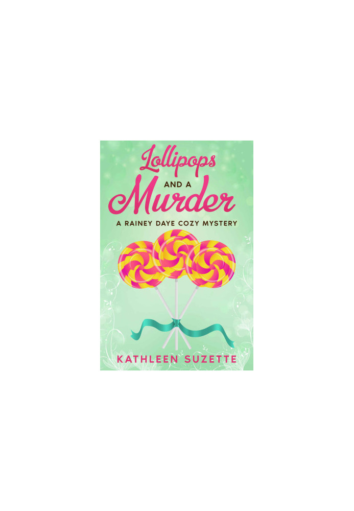 16 Lollipops and a Murder: A Rainey Daye Cozy Mystery