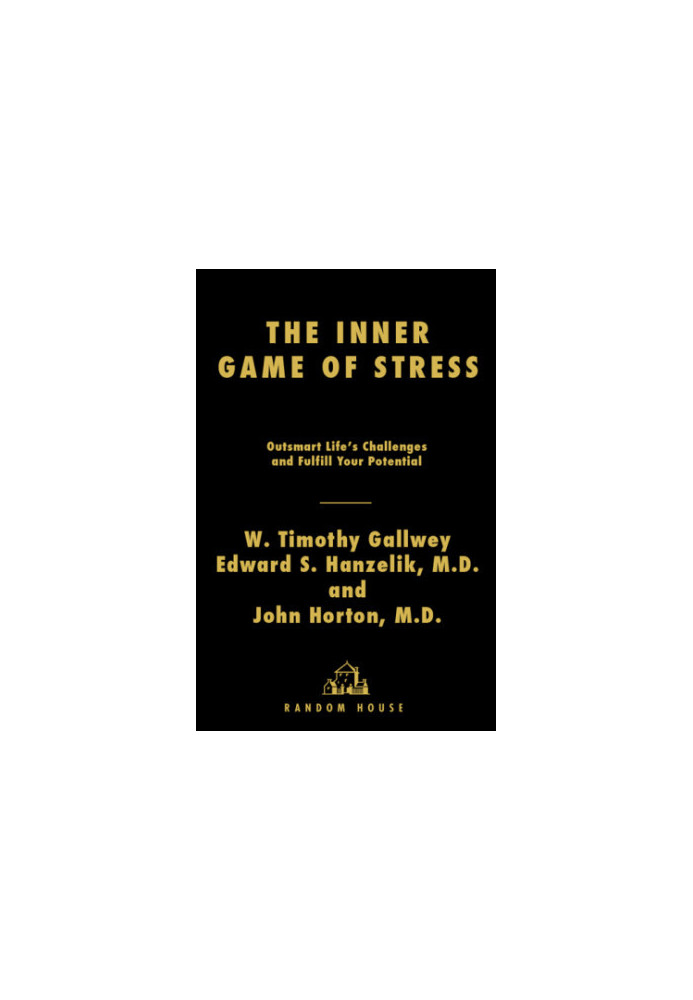 The inner game of stress: outsmart life's challenges and fulfill your potential