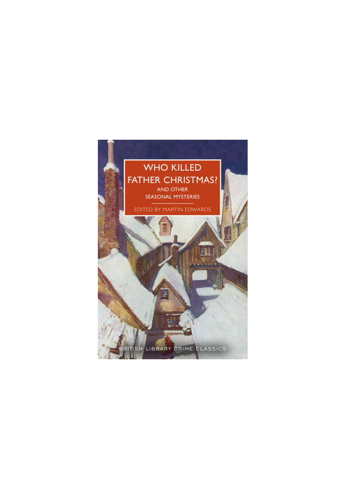 Who Killed Father Christmas?: And Other Seasonal Mysteries