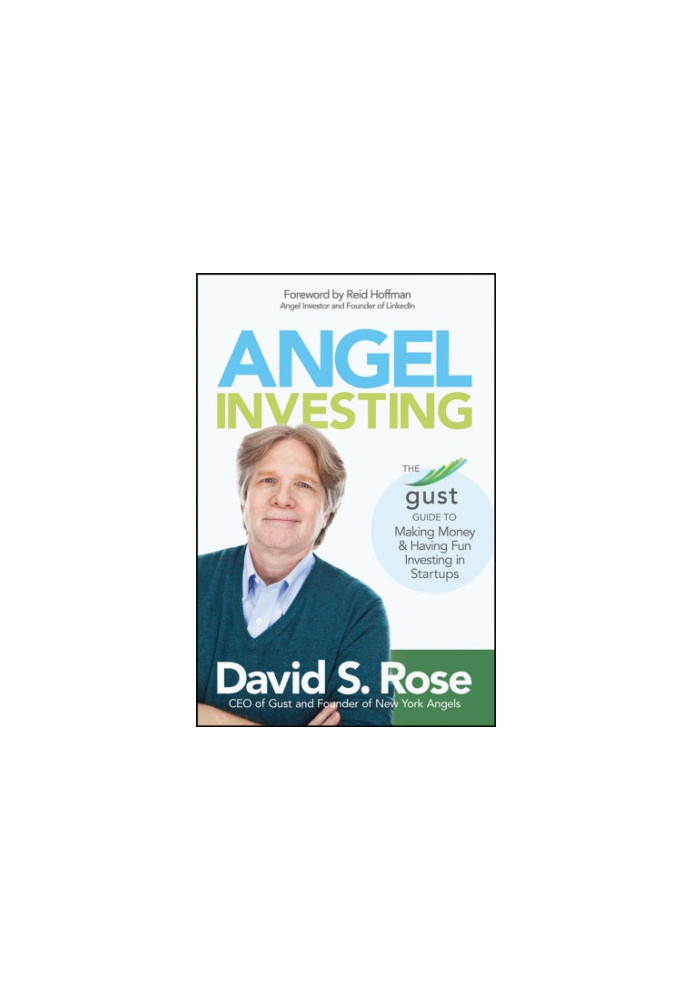 Angel investing: the Gust guide to making money and having fun investing in startups