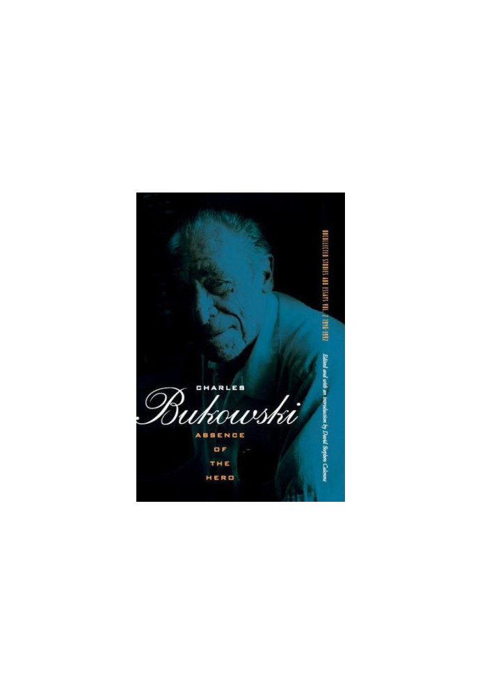 Absence of the Hero: 1946-1992 (Uncollected Stories and Essays 2)