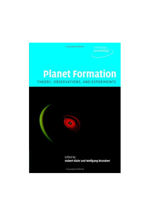 Planet Formation - Theory, Observations, and Experiments (Cambridge Astrobiology)