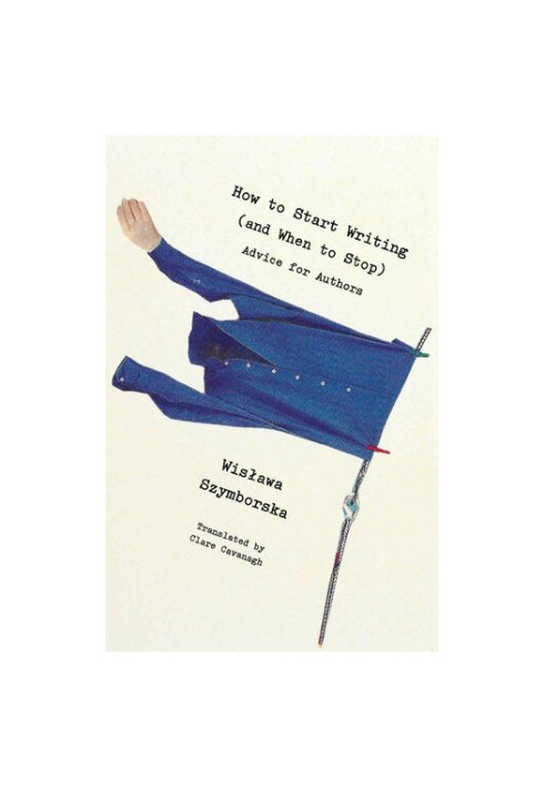 How to Start Writing (and When to Stop): Advice for Writers