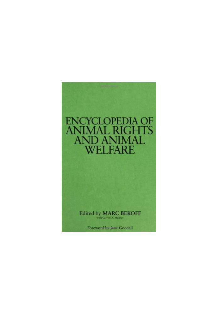 Encyclopedia of Animal Rights and Animal Welfare