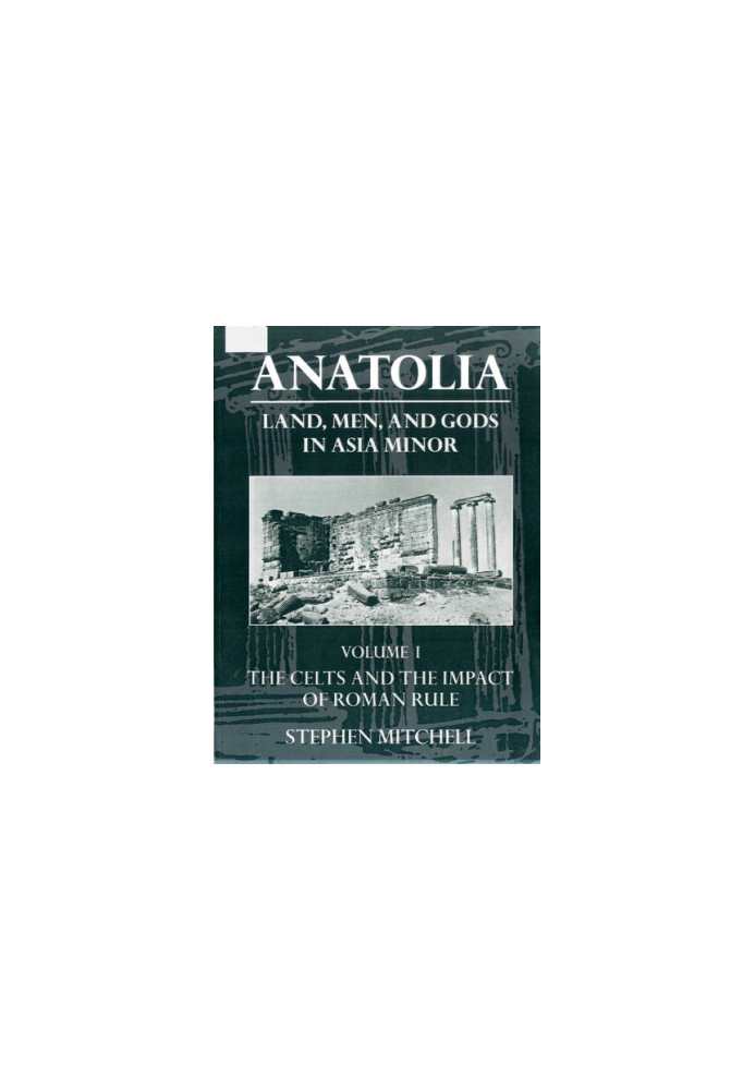 Anatolia: The Celts in Anatolia and the impact of Roman rule