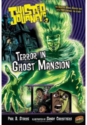 Twisted Journeys 3: Terror in Ghost Mansion (Graphic Universe)