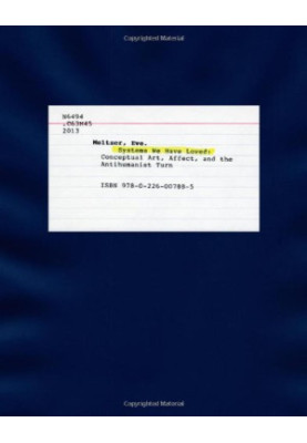Systems we have loved : conceptual art, affect, and the antihumanist turn