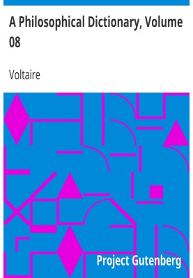A Philosophical Dictionary, Volume 08