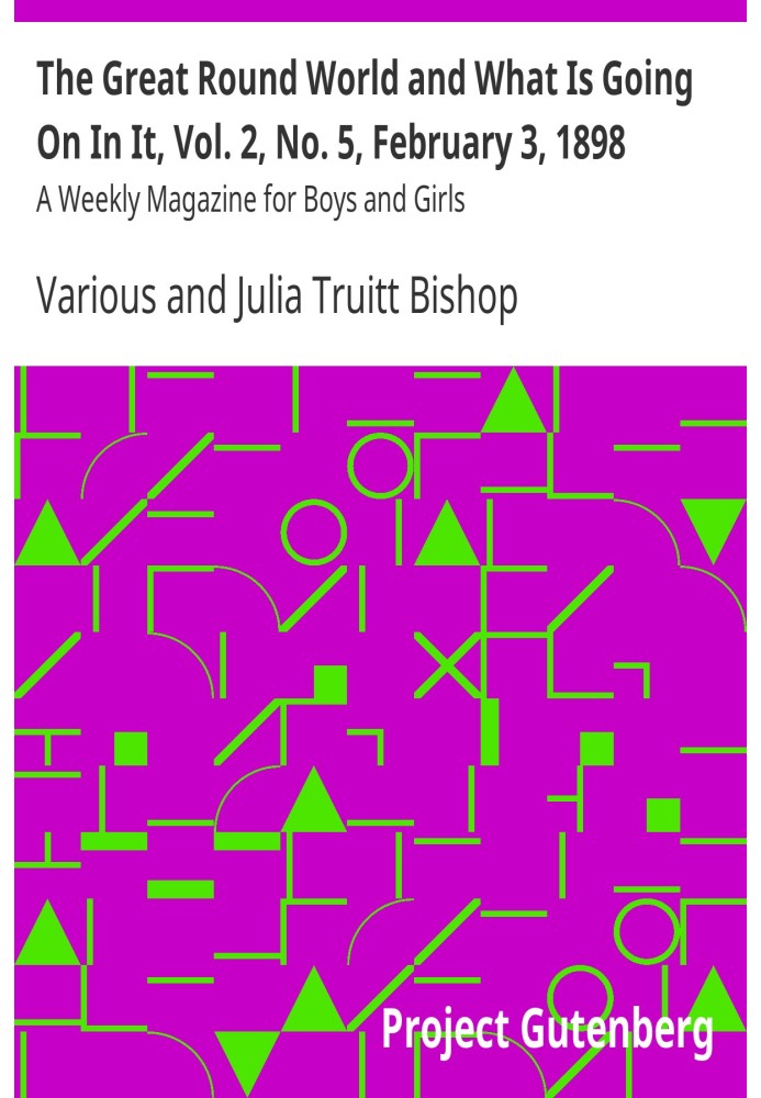 Великий круглий світ і що в ньому діється, т. 2, № 5, 3 лютого 1898 р. Щотижневий журнал для хлопчиків і дівчаток