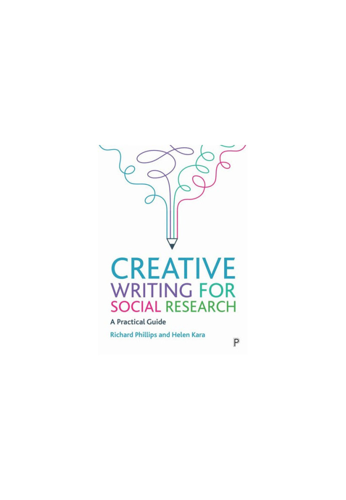 Creative Writing for Social Research: A Practical Guide