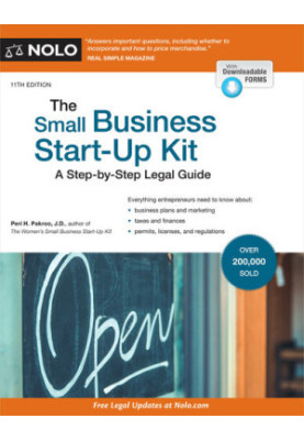 The Small Business Start-Up Kit: A Step-By-Step Legal Guide