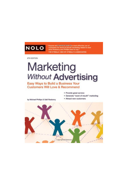 Marketing Without Advertising: Easy Ways to Build a Business Your Customers Will Love and Recommend
