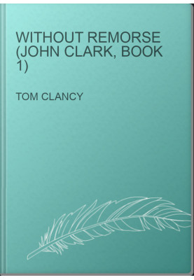 Without Remorse (John Clark, Book 1)