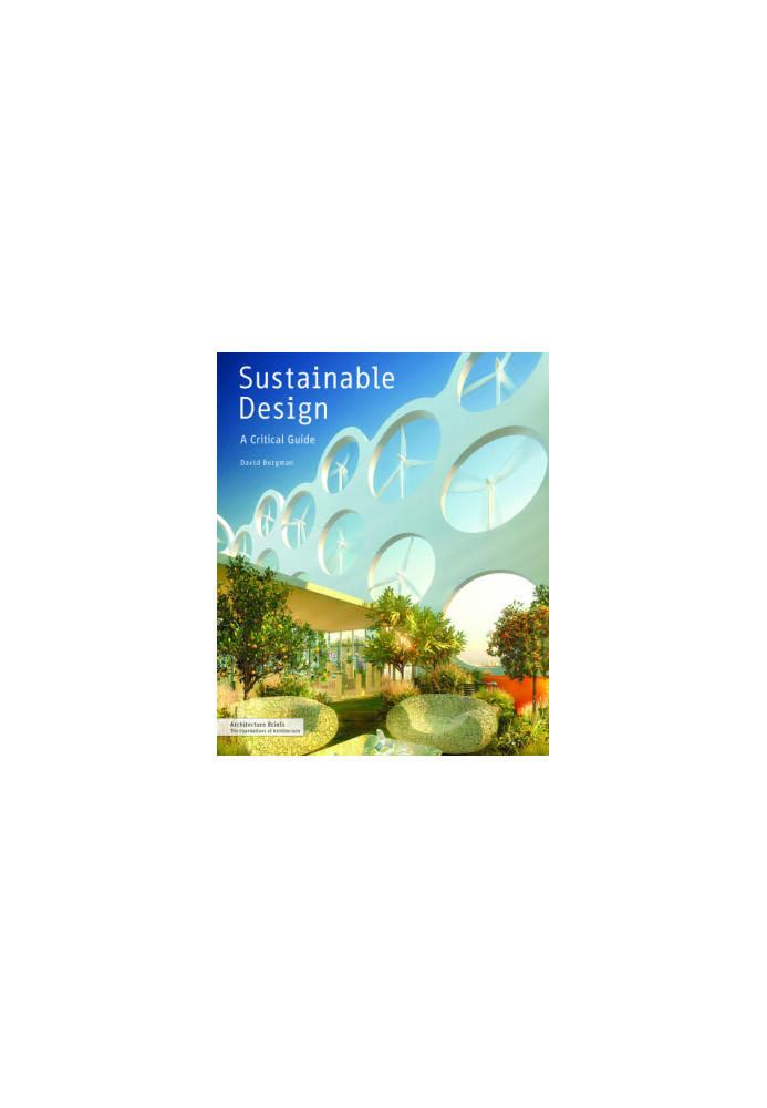 Sustainable design: a critical guide for architects and interior, lighting, and environmental designers