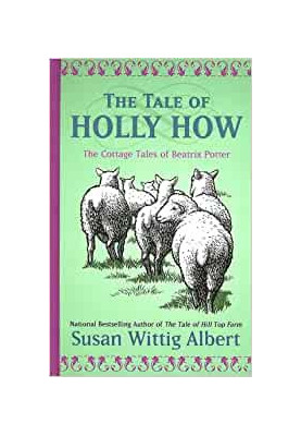 [The Cottage Tales of Beatrix Potter 02] • The Tale of Holly How