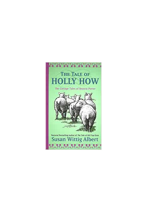[The Cottage Tales of Beatrix Potter 02] • The Tale of Holly How