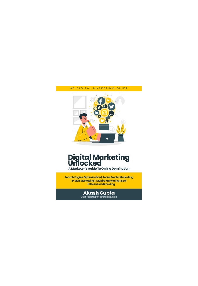 Digital Marketing Unlocked: A Marketer's Guide to Online Domination