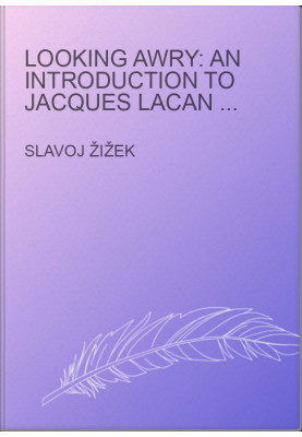 Looking Awry: An Introduction to Jacques Lacan Through Popular Culture