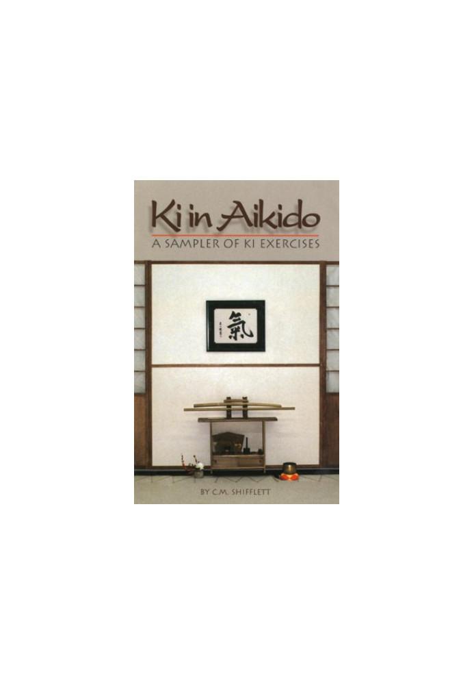 Ki in Aikido: A Sampler of Ki Exercises